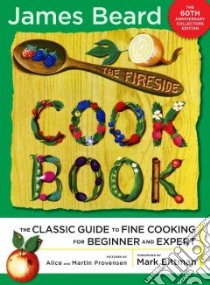 The Fireside Cook Book libro in lingua di Beard James, Provensen Alice (ILT), Provensen Martin (ILT), Bittman Mark (FRW)
