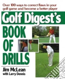 Golf Digest's Book of Drills libro in lingua di McLean Jim, Dennis Larry