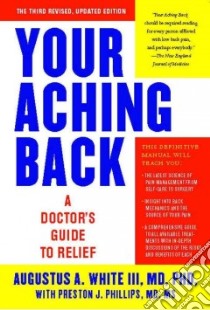 Your Aching Back libro in lingua di White Augustus A. III M.D. Ph.D., Phillips Preston J. M.D. (CON)