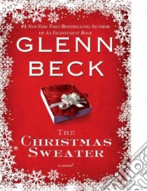 The Christmas Sweater libro in lingua di Beck Glenn, Balfe Kevin (CON), Wright Jason (CON)