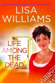 Life Among the Dead libro in lingua di Williams Lisa
