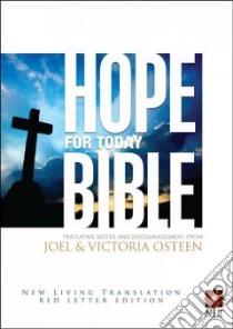 Hope for Today Bible New Living Translation, Red Letter Edition libro in lingua di Osteen Joel (CON), Osteen Victoria (CON)