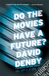 Do the Movies Have a Future? libro in lingua di Denby David
