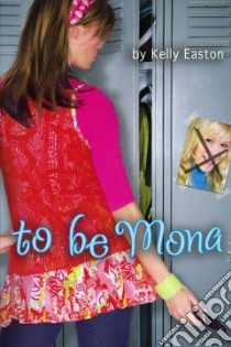 To Be Mona libro in lingua di Easton Kelly