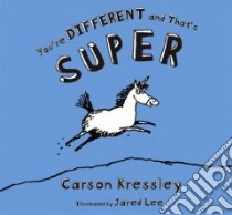 You're Different And That's Super libro in lingua di Kressley Carson, Lee Jared D. (ILT)