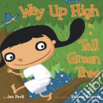 Way Up High In A Tall Green Tree libro in lingua di Peck Jan, Petrone Valeria (ILT)