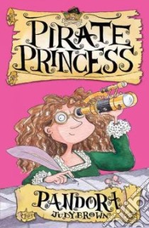 Pandora the Pirate Princess: Bk. 2 libro in lingua di Judy  Brown
