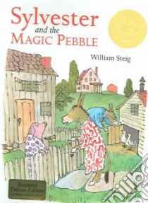 Sylvester And The Magic Pebble libro in lingua di Steig William