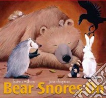 Bear Snores on libro in lingua di Wilson Karma, Chapman Jane (ILT)