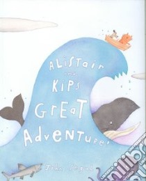 Alistair and Kip's Great Adventure! libro in lingua di Segal John