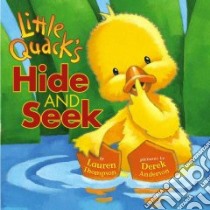 Little Quack's Hide And Seek libro in lingua di Thompson Lauren, Anderson Derek (ILT)