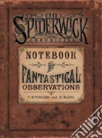 Notebook For Fantastical Observations libro in lingua di DiTerlizzi Tony, Black Holly