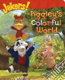 Piggley's Colorful World libro in lingua di Wax Wendy, Entara Ltd. (ILT)