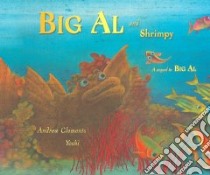 Big Al And Shrimpy libro in lingua di Clements Andrew, Yoshi (ILT)