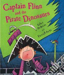 Captain Flinn And The Pirate Dinosaurs libro in lingua di Andreae Giles, Ayto Russell