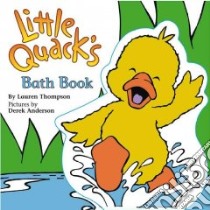 Little Quack's Bath Book libro in lingua di Thompson Lauren, Anderson Derek (ILT)
