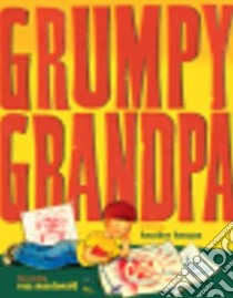 Grumpy Grandpa libro in lingua di Henson Heather, MacDonald Ross (ILT)