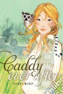 Caddy Ever After libro in lingua di McKay Hilary