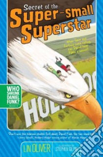 Secret of the Super-small Superstar libro in lingua di Oliver Lin, Gilpin Stephen (ILT)