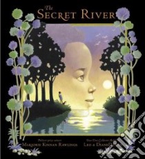 The Secret River libro in lingua di Rawlings Marjorie Kinnan, Dillon Leo (ILT), Dillon Diane (ILT)