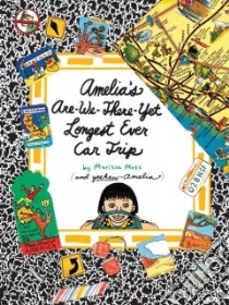 Amelia's Are-We-There-Yet Longest Ever Car Trip libro in lingua di Moss Marissa