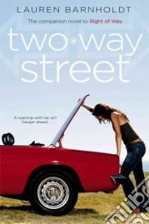 Two-Way Street libro in lingua di Barnholdt Lauren