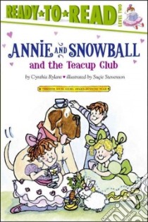 Annie and Snowball and the Teacup Club libro in lingua di Rylant Cynthia, Stevenson Sucie (ILT)