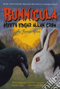 Bunnicula Meets Edgar Allan Crow libro in lingua di Howe James, Fortune Eric (ILT)