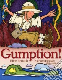 Gumption! libro in lingua di Broach Elise, Egielski Richard (ILT)