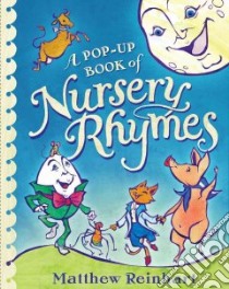 A Pop-Up Book of Nursery Rhymes libro in lingua di Reinhart Matthew