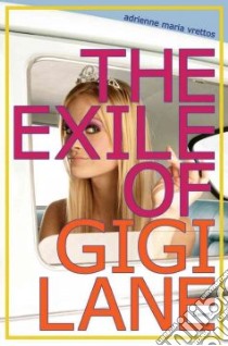 The Exile of Gigi Lane libro in lingua di Vrettos Adrienne Maria