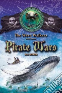 Pirate Wars libro in lingua di Meyer Kai, Crawford Elizabeth D. (TRN)