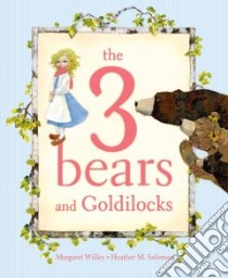 The 3 Bears and Goldilocks libro in lingua di Willey Margaret, Solomon Heather M. (ILT)