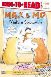 Max & Mo Make a Snowman libro in lingua di Lakin Patricia, Floca Brian (ILT)