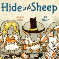 Hide and sheep libro in lingua di Beaty Andrea, Mayer Bill (ILT)
