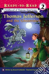 Thomas Jefferson and the Ghostriders libro in lingua di Goldsmith Howard, Rose Drew (ILT)