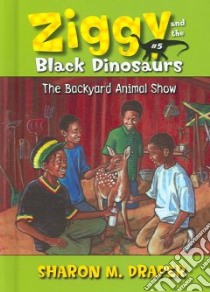The Backyard Animal Show libro in lingua di Draper Sharon M., Watson Jesse Joshua (ILT)