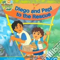 Diego And Papi to the Rescue libro in lingua di Wax Wendy, Hom John (ILT)