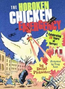 The Hoboken Chicken Emergency libro in lingua di Pinkwater Daniel Manus, Auth Tony (ILT)