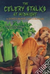 The Celery Stalks at Midnight libro in lingua di Howe James, Morrill Leslie H. (ILT)