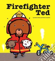 Firefighter Ted libro in lingua di Beaty Andrea, Lemaitre Pascal (ILT)