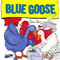Blue Goose libro in lingua di Tafuri Nancy, Tafuri Nancy (ILT)