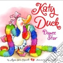 Katy Duck, Dance Star libro in lingua di Capucilli Alyssa Satin, Cole Henry (ILT)