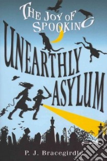 Unearthly Asylum libro in lingua di Bracegirdle P. J.