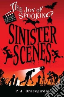 Sinister Scenes libro in lingua di Bracegirdle P. J.