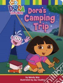 Dora's Camping Trip libro in lingua di Wax Wendy