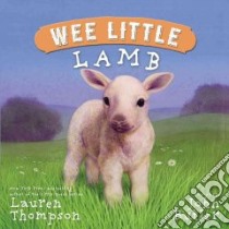 Wee Little Lamb libro in lingua di Thompson Lauren, Butler John (ILT)