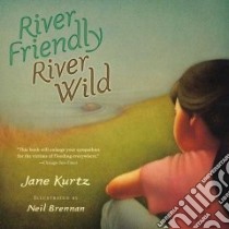 River Friendly, River Wild libro in lingua di Kurtz Jane, Brennan Neil (ILT)