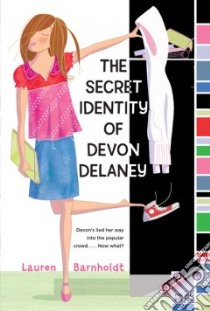 The Secret Identity of Devon Delaney libro in lingua di Barnholdt Lauren