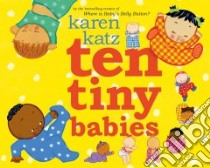 Ten Tiny Babies libro in lingua di Katz Karen